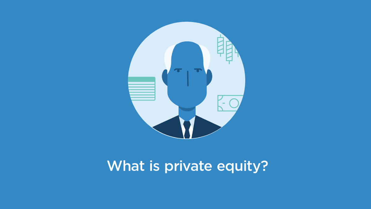 Quỹ Đầu tư tư nhân - Private Equity là gì?