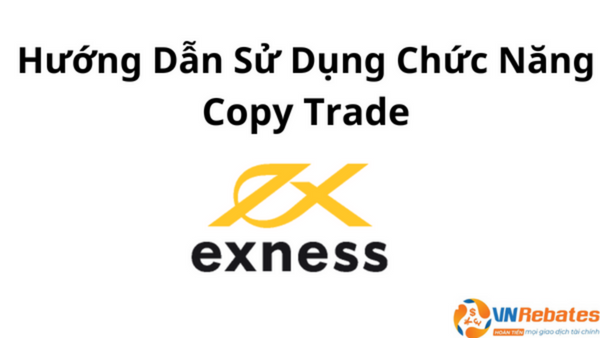 Copy Trade Exness là gì