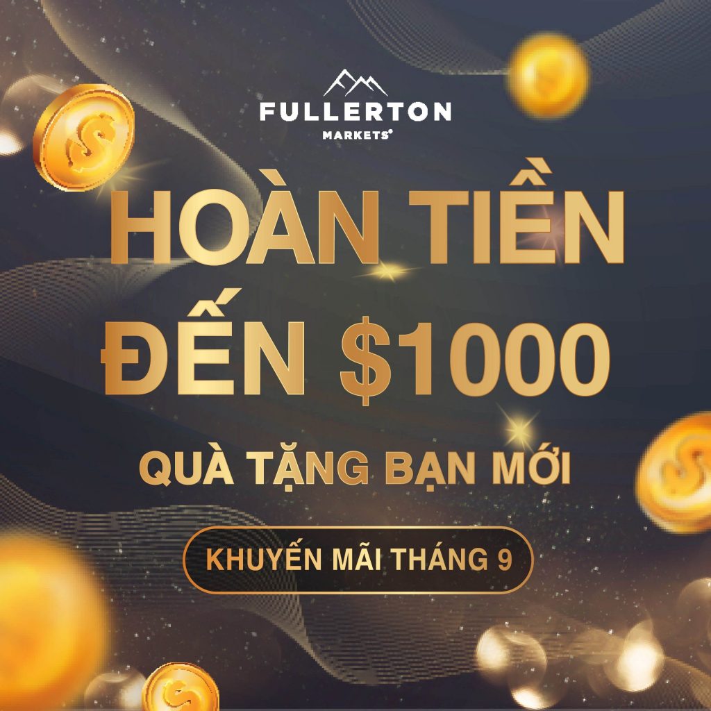 Nhận hoàn tiền lên đến 1000$ từ Fullerton Markets