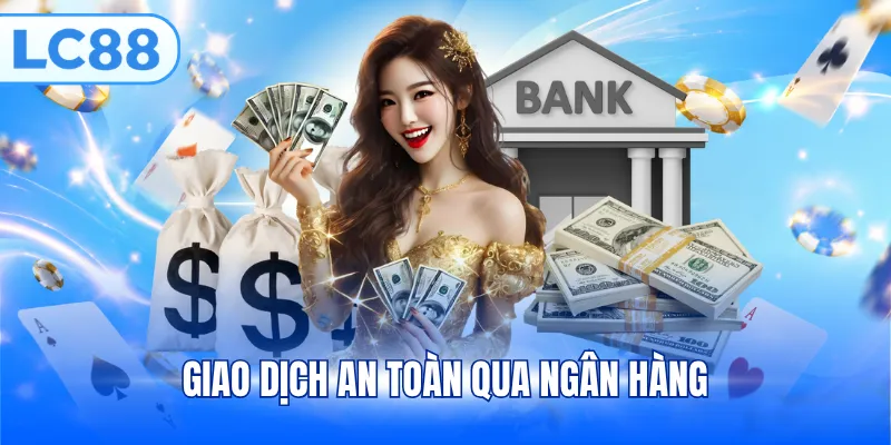 Giao dịch an toàn qua ngân hàng