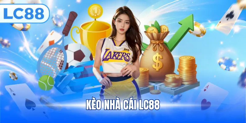 Kèo nhà cái LC88