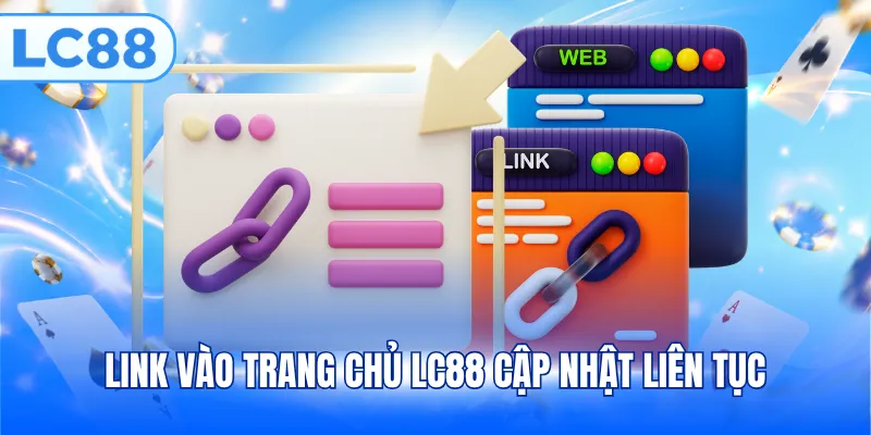 Link vào trang chủ LC88 cập nhật liên tục